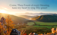 Come, Thou Fount of Every Blessing