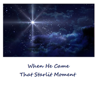 When He Came That Starlit Moment