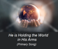 He is Holding the World in His Arms